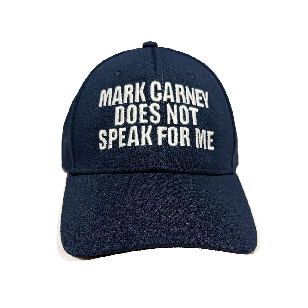 MARK CARNEY DOES NOT SPEAK FOR ME - High Quality 6 Panel Hat